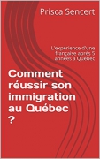 Comment réussir son immigration au Québec ?