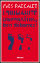 L'humanité disparaîtra, bon débarras !